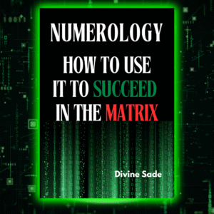 Numerology: How To Use It To Succeed In The Matrix